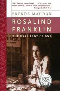 Rosalind Franklin: The Dark Lady of DNA (repost)