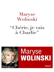 Chérie, je vais à Charlie - Maryse Wolinski