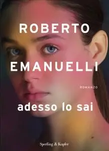 Roberto Emanuelli - Adesso lo sai