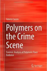 Polymers on the Crime Scene: Forensic Analysis of Polymeric Trace Evidence (repost)