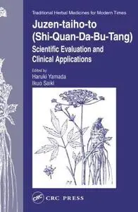 Juzen-taiho-to (Shi-Quan-Da-Bu-Tang): Scientific Evaluation and Clinical Applications