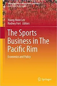 The Sports Business in The Pacific Rim: Economics and Policy