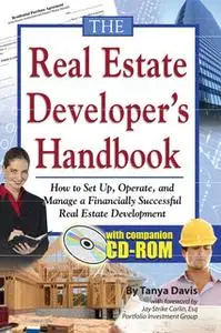 «The Real Estate Developer's Handbook: How to Set Up, Operate, and Manage a Financially Successful Real Estate Developme