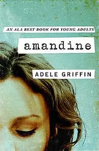«Amandine» by Adele Griffin