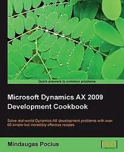 «Microsoft Dynamics AX 2009 Development Cookbook» by Mindaugas Pocius