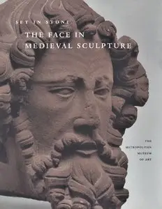 Little, Charles T., "Set in Stone: The Face in Medieval Sculpture"