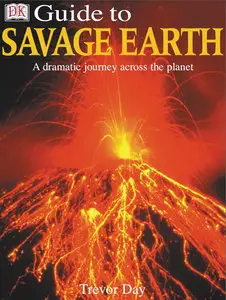 DK Guide to the Savage Earth by Trevor Day (repost)