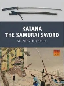 Katana: The Samurai Sword by Stephen Turnbull (Repost)