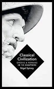 Classical Civilization: A History in Ten Chapters