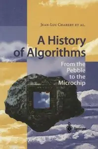 A History of Algorithms: From the Pebble to the Microchip by Jean-Luc Chabert