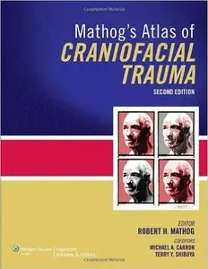 Mathog's Atlas of Craniofacial Trauma Second Edition