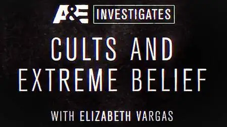 A&E - Cults and Extreme Belief: Series 1 (2018)