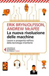 Erik Brynjolfsson, Andrew McAfee - La nuova rivoluzione delle macchine