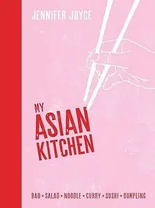 My Asian Kitchen: Bao * Salad * Noodle * Curry * Sushi * Dumpling (Repost)