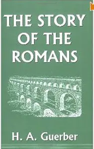 The Story of the Romans (Yesterday's Classics)