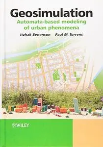 Geosimulation: Automata-Based Modeling of Urban Phenomena