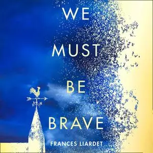 «We Must Be Brave» by Frances Liardet