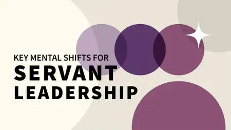 Key Mental Shifts for Servant Leadership (Video Audio)