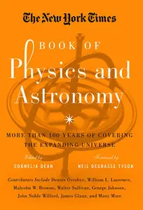 The New York Times Book of Physics and Astronomy: More Than 100 Years of Covering the Expanding Universe