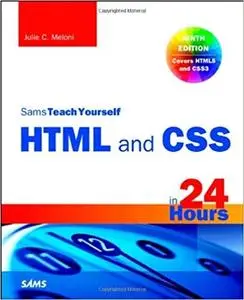 HTML and CSS in 24 Hours, Sams Teach Yourself (9th Edition)