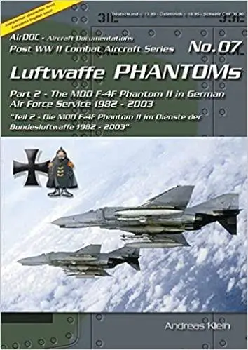 Luftwaffe Phantoms - Part 2 -The MDD F-4F Phantom II in German Air Force Service 1982-2003