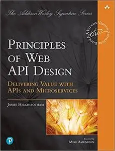 Principles of Web API Design : Delivering Value with APIs and Microservices (Final Release)