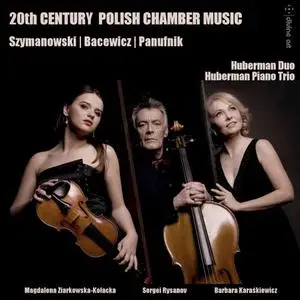 Huberman Duo & Huberman Piano Trio - 20th Century Polish Chamber Music (2020) [Official Digital Download]