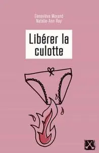 Natalie-Ann Roy, Geneviève Morand, "Libérer la culotte"