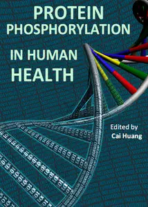"Protein Phosphorylation in Human Health" ed. by Cai Huang