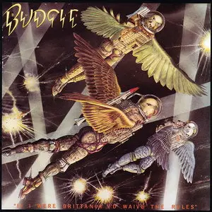 Budgie - If I Were Brittania I'd Waive The Rules (1976) [Remastered 2010] Re-up
