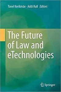 The Future of Law and eTechnologies