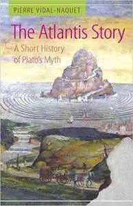 The Atlantis Story: A Short History of Plato's Myth