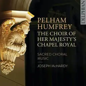 The Choir Of Her Majesty's Chapel Royal & Joseph McHardy - Humfrey: Sacred Choral Music (2021)