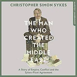 The Man Who Created the Middle East [Audiobook]