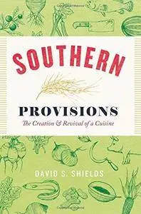 Southern provisions : the creation and revival of a cuisine (Repost)