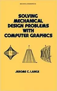 Solving Mechanical Design Problems With Computer Graphics