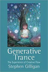 Generative Trance: The Experience of Creative Flow