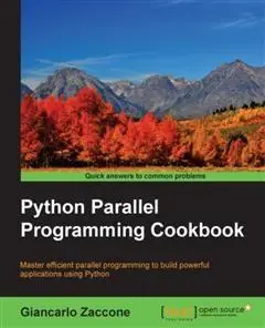 «Python Parallel Programming Cookbook» by Giancarlo Zaccone