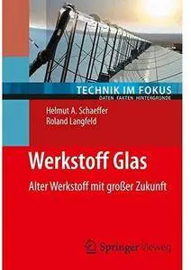 Werkstoff Glas: Alter Werkstoff mit großer Zukunft [Repost]