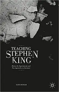 Teaching Stephen King: Horror, the Supernatural, and New Approaches to Literature