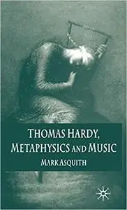 Thomas Hardy, Metaphysics and Music