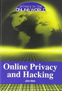 Online Privacy and Hacking (Privacy in the Online World)