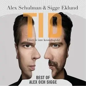 «Tid - Best of Alex och Sigges podcast» by Alex Schulman,Sigge Eklund