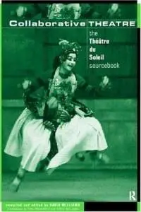 Collaborative Theatre: Le Theatre du Soleil (Theatre Studies) (repost)