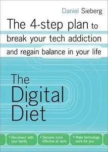 The Digital Diet: The 4-step plan to break your tech addiction and regain balance in your life (Repost)