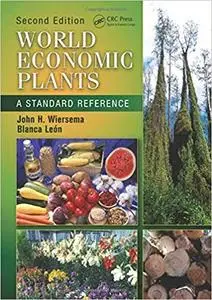 World Economic Plants: A Standard Reference (2nd Edition)