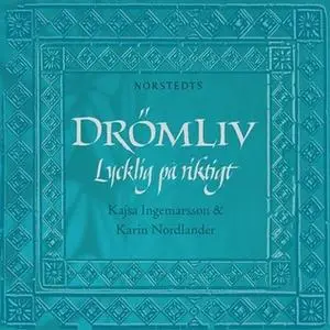 «Drömliv» by Kajsa Ingemarsson,Karin Nordlander