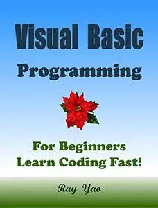 VISUAL BASIC Programming, For Beginners Learn Coding Fast! Kindle Edition
