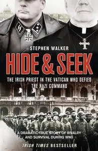 Hide and Seek: The Irish Priest in the Vatican who Defied the Nazi Command