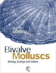 Bivalve Molluscs: Biology, Ecology and Culture